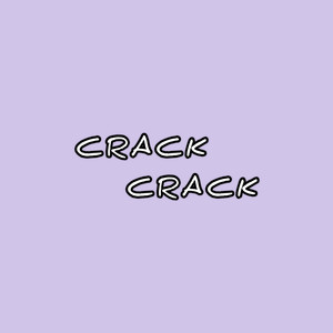 Crack crack (Explicit)