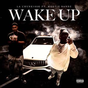 Wake Up (feat. MootieBandz) (Explicit)