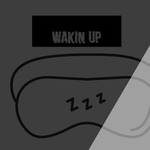 Wakin up (Explicit)
