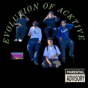 Acktivity91335 evolution Acktive (feat. Acktive) (Explicit)