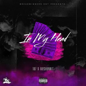 In My Head (feat. Fay3hunnit) (Explicit)