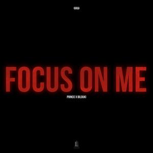 FOCUS ON ME (Explicit)