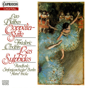 Delibes, L.: Coppelia Ballet Suite / Chopin, F.: Les Sylphides (Orch. R. Douglas) [Berlin Radio Symphony, Fricke]