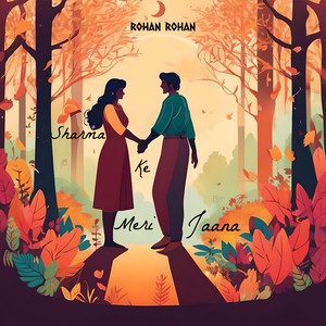 Rohan Rohan - Sharma Ke Meri Jaana