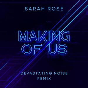 Making of Us (DEVASTATING NOISE Remix)
