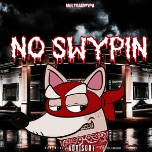 No Swypin (Explicit)