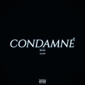 Condamné (Explicit)