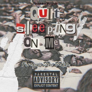 Quit Sleeping on Me (Explicit)