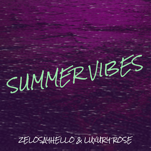 ZeloSayhello - Summer Vibes (Explicit)