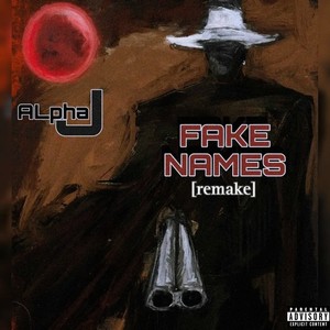 Fake Names (Remake) [Explicit]