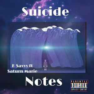 Suicide Notes (feat. Saturn Marie) [Explicit]