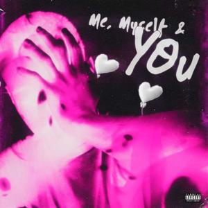 Me, Myself & You