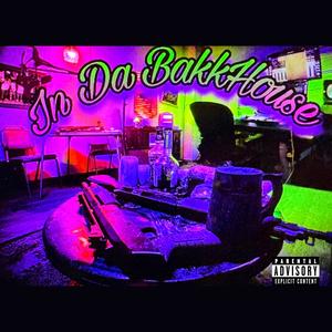 In Da BakkHouse (Explicit)