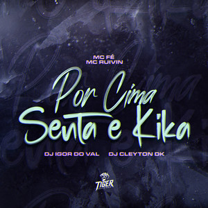 Por Cima senta e kika (Explicit)