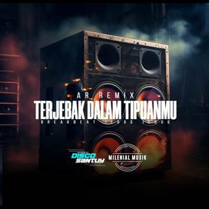 AR REMIX - DJ TERJEBAK DAN JANGAN CEMAS BEK BEK BEK