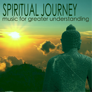 Spiritual Journey - Music for Greater Understanding, Mental Massage for Happiness