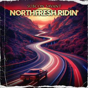 Northfresh Ridin' (Explicit)