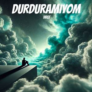 Durduramıyom