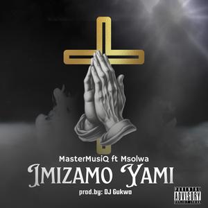 Imizamo Yami (feat. Msolwa)