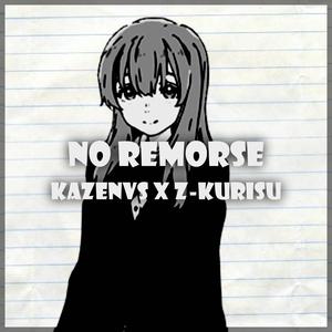 No Remorse (feat. Z-kurisu) (Explicit)