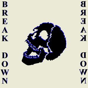 Break Down (Explicit)