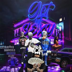GET IT SEXY pt2 (feat. 1littrapper, Damnnnsolo & Drekk) (Explicit)