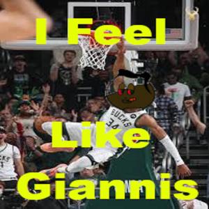 I Feel Like Giannis (Explicit)