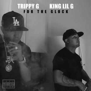 For The Glock (feat. King Lil G) [Explicit]