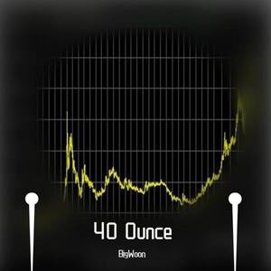 40 ounce (Extended Mix)