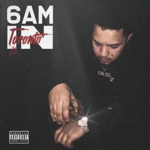 6AM IN TORONTO (Explicit)