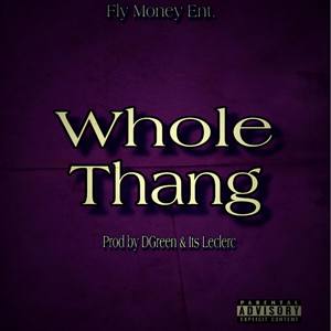 Fly Money Ent Whole Thang (Explicit)