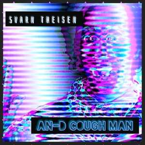 AN-D Cough Man (Explicit)