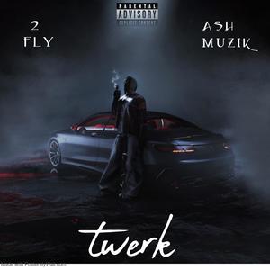 Twerk (feat. Ash_muzik)