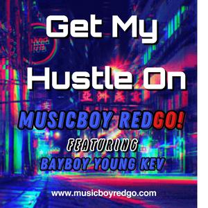 Get My Hustle On (feat. BayBoy Young Kev) [Explicit]