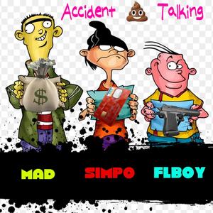 Accidental **** Talking (feat. Flboyred & Simpo) [Explicit]