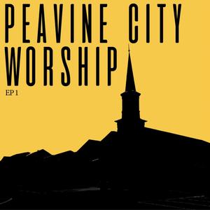 Peavine City Worship EP 1