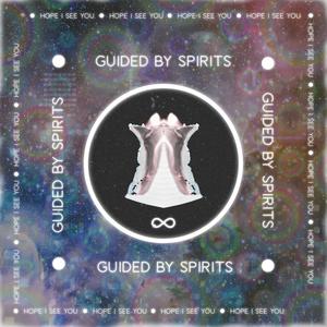 Hope I See You (feat. Guided By Spirits)