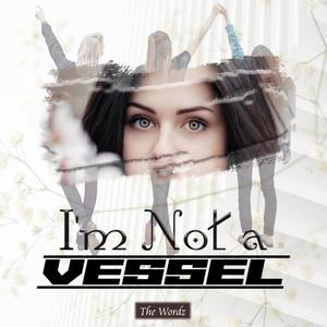 I AM NOT A VESSEL (feat. LONDON LAWHON)
