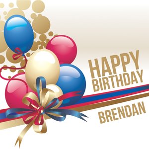 Happy Birthday Brendan