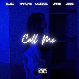 Call me (feat. Tanche, Luiggi, Jams & Jbys) [Explicit]