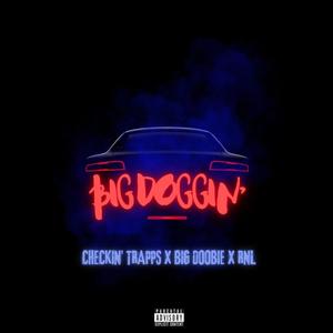 Big Doggin' (feat. Big Doobie & RNL) (Explicit)