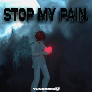 Stop My Pain (Explicit)