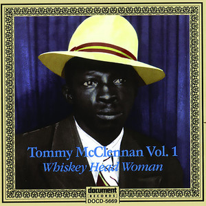 Tommy McClennan Vol. 1 "Whiskey Head Woman"