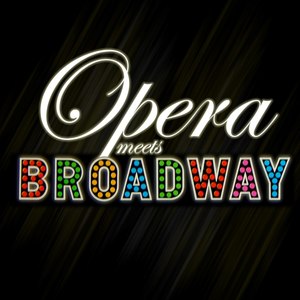 Opera Meets Broadway