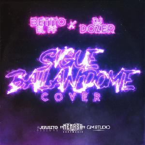 Sigue Bailandome (feat. Dj Dozer Mx & GM Studio)