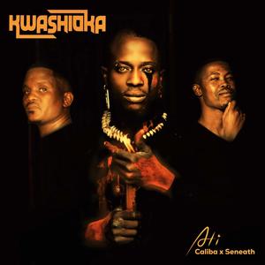 Kwashioka (feat. Caliba & Seneath)