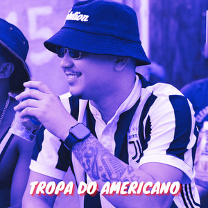 Tropa do Americano (Explicit)