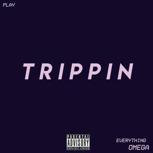 Trippin' (Explicit)