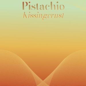 Pistachio Kissingcrust