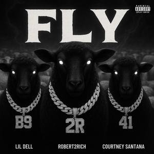 FLY (feat. Lil dell & Courtney santana) (Explicit)